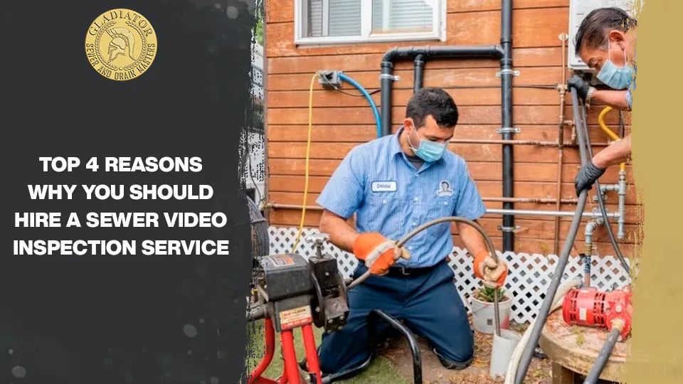 Top 4 Reasons Why You Should Hire a Sewer Video Inspection Service